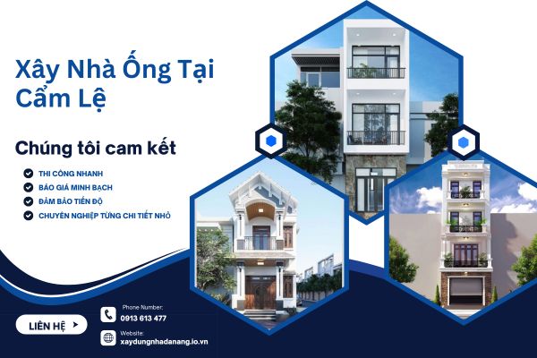 Xây Nhà Ống Tại Cẩm Lệ – Thi Công Tiết Kiệm Chi Phí Nhưng Vẫn Đảm Bảo Chất Lượng